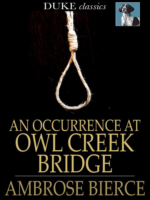 Title details for An Occurrence at Owl Creek Bridge by Ambrose Bierce - Available